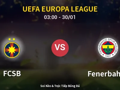 Kết Quả: FCSB 1-1 Fenerbahçe – Highlight & Bàn Thắng | UEFA Europa League