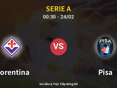 🔴 Trực Tiếp: Fiorentina 1-0 Pisa – Link Xem Serie A (Full HD)