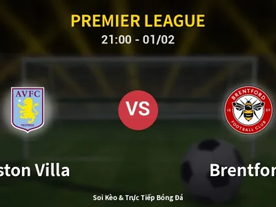 Soi Kèo Aston Villa vs Brentford – 21:00 01/02 | Nhận Định, Dự Đoán Tỷ Số