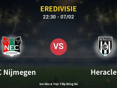 Soi Kèo NEC Nijmegen vs Heracles – 22:30 07/02 | Nhận Định, Dự Đoán Tỷ Số