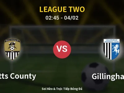 Kết Quả: Notts County 1-0 Gillingham – Highlight & Bàn Thắng | League Two