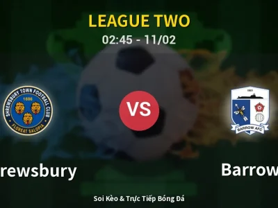 Kết Quả: Shrewsbury 2-1 Barrow – Highlight & Bàn Thắng | League Two