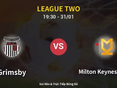 Kết Quả: Grimsby 2-2 Milton Keynes Dons – Highlight & Bàn Thắng | League Two