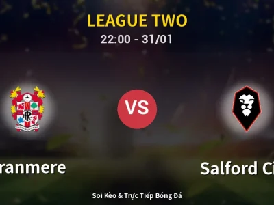 Soi Kèo Tranmere vs Salford City – 22:00 31/01 | Nhận Định, Dự Đoán Tỷ Số