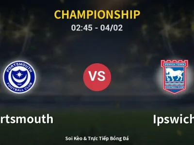 Soi Kèo Portsmouth vs Ipswich – 02:45 04/02 | Nhận Định, Dự Đoán Tỷ Số