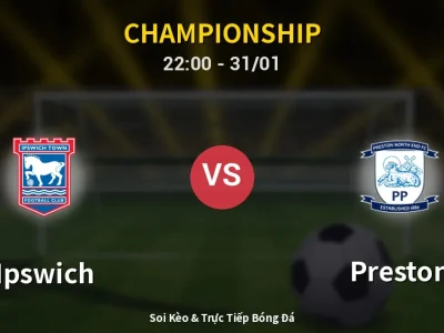 Soi Kèo Ipswich vs Preston – 22:00 31/01 | Nhận Định, Dự Đoán Tỷ Số