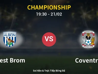 Kết Quả: West Brom 0-2 Coventry – Highlight & Bàn Thắng | Championship