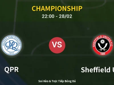 Soi Kèo QPR vs Sheffield Utd – 22:00 28/02 | Nhận Định, Dự Đoán Tỷ Số