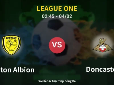 Kết Quả: Burton Albion 1-2 Doncaster – Highlight & Bàn Thắng | League One