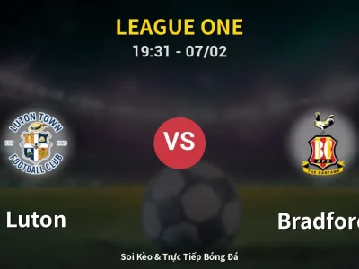 🔴 Trực Tiếp: Luton 2-0 Bradford – Link Xem League One (Full HD)