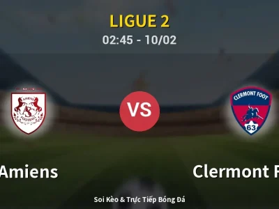 Kết Quả: Amiens 4-3 Clermont Foot – Highlight & Bàn Thắng | Ligue 2