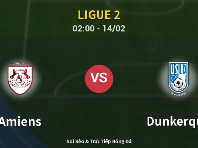 Soi Kèo Amiens vs Dunkerque – 02:00 14/02 | Nhận Định, Dự Đoán Tỷ Số
