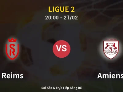 Kết Quả: Reims 0-0 Amiens – Highlight & Bàn Thắng | Ligue 2