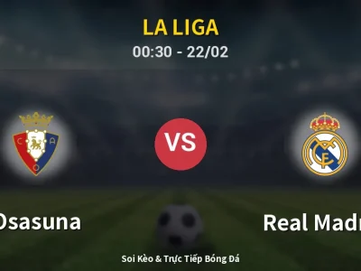 Kết Quả: Osasuna 2-1 Real Madrid – Highlight & Bàn Thắng | La Liga