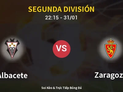 Soi Kèo Albacete vs Zaragoza – 22:15 31/01 | Nhận Định, Dự Đoán Tỷ Số