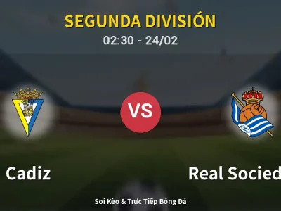 Kết Quả: Cadiz 0-2 Real Sociedad II – Highlight & Bàn Thắng | Segunda División