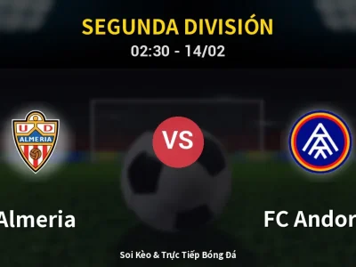 Soi Kèo Almeria vs FC Andorra – 02:30 14/02 | Nhận Định, Dự Đoán Tỷ Số