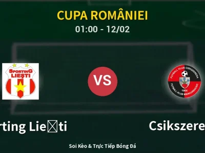 Kết Quả: Sporting Lieşti 0-5 Csikszereda – Highlight & Bàn Thắng | Cupa României
