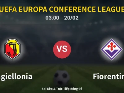 Kết Quả: Jagiellonia 0-3 Fiorentina – Highlight & Bàn Thắng | UEFA Europa Conference League