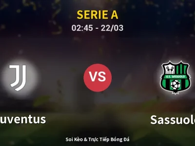 🔴 Trực Tiếp: Juventus 1-0 Sassuolo – Link Xem Serie A (Full HD)