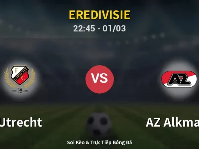 Soi Kèo Utrecht vs AZ Alkmaar – 22:45 01/03 | Nhận Định, Dự Đoán Tỷ Số