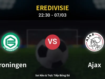 Soi Kèo Groningen vs Ajax – 22:30 07/03 | Nhận Định, Dự Đoán Tỷ Số