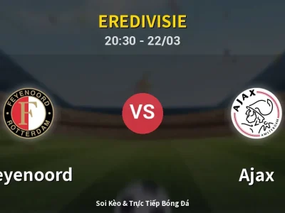 🔴 Trực Tiếp: Feyenoord 0-0 Ajax – Link Xem Eredivisie (Full HD)