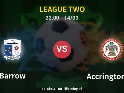 Soi Kèo Barrow vs Accrington ST – 22:00 14/03 | Nhận Định, Dự Đoán Tỷ Số