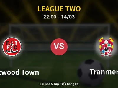 🔴 Trực Tiếp: Fleetwood Town 0-0 Tranmere – Link Xem League Two (Full HD)
