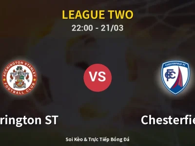 Soi Kèo Accrington ST vs Chesterfield – 22:00 21/03 | Nhận Định, Dự Đoán Tỷ Số