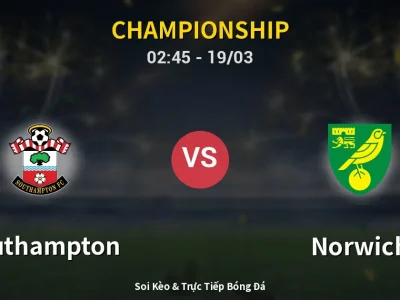 Kết Quả: Southampton 1-0 Norwich – Highlight & Bàn Thắng | Championship