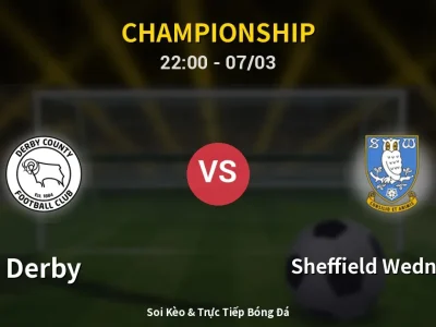 Soi Kèo Derby vs Sheffield Wednesday – 22:00 07/03 | Nhận Định, Dự Đoán Tỷ Số