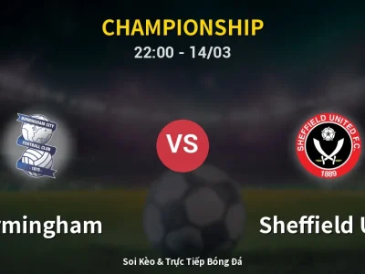 🔴 Trực Tiếp: Birmingham 0-0 Sheffield Utd – Link Xem Championship (Full HD)