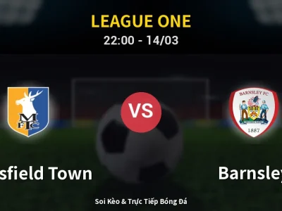 🔴 Trực Tiếp: Mansfield Town 0-1 Barnsley – Link Xem League One (Full HD)