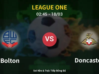 Kết Quả: Bolton 0-0 Doncaster – Highlight & Bàn Thắng | League One