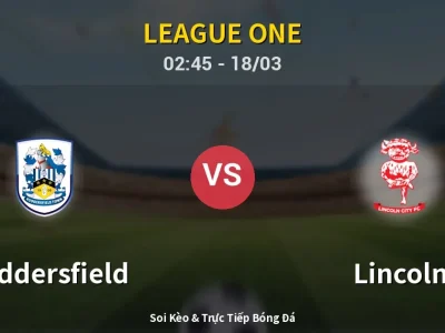 Soi Kèo Huddersfield vs Lincoln – 02:45 18/03 | Nhận Định, Dự Đoán Tỷ Số