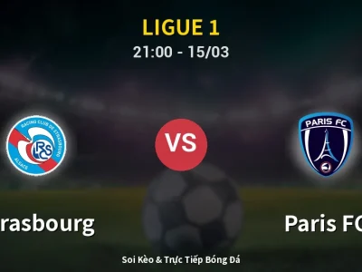 Soi Kèo Strasbourg vs Paris FC – 21:00 15/03 | Nhận Định, Dự Đoán Tỷ Số