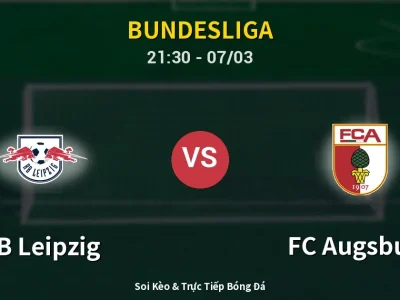 Soi Kèo RB Leipzig vs FC Augsburg – 21:30 07/03 | Nhận Định, Dự Đoán Tỷ Số