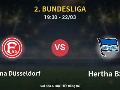 Soi Kèo Fortuna Düsseldorf vs Hertha BSC – 19:30 22/03 | Nhận Định, Dự Đoán Tỷ Số