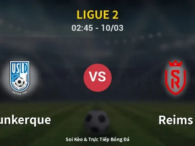 Kết Quả: Dunkerque 1-1 Reims – Highlight & Bàn Thắng | Ligue 2