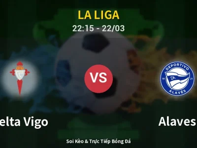 Soi Kèo Celta Vigo vs Alaves – 22:15 22/03 | Nhận Định, Dự Đoán Tỷ Số