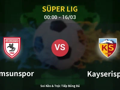Kết Quả: Samsunspor 2-1 Kayserispor – Highlight & Bàn Thắng | Süper Lig