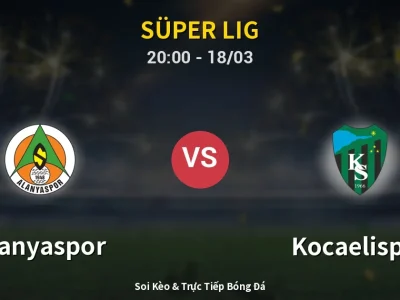 Soi Kèo Alanyaspor vs Kocaelispor – 20:00 18/03 | Nhận Định, Dự Đoán Tỷ Số