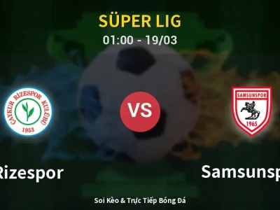 Soi Kèo Rizespor vs Samsunspor – 01:00 19/03 | Nhận Định, Dự Đoán Tỷ Số