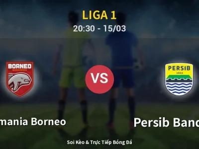 Soi Kèo Pusamania Borneo vs Persib Bandung – 20:30 15/03 | Nhận Định, Dự Đoán Tỷ Số