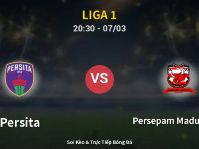 🔴 Trực Tiếp: Persita 4-1 Persepam Madura Utd – Link Xem Liga 1 (Full HD)