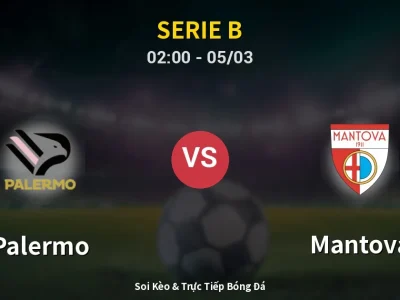 Kết Quả: Palermo 2-1 Mantova – Highlight & Bàn Thắng | Serie B
