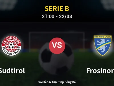 Soi Kèo Sudtirol vs Frosinone – 21:00 22/03 | Nhận Định, Dự Đoán Tỷ Số