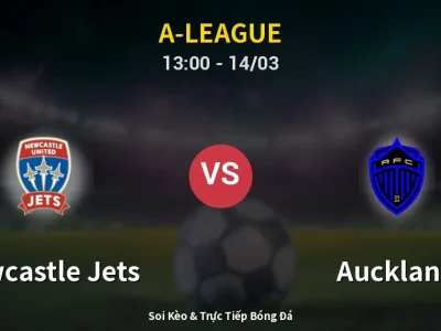 Kết Quả: Newcastle Jets 1-2 Auckland – Highlight & Bàn Thắng | A-League