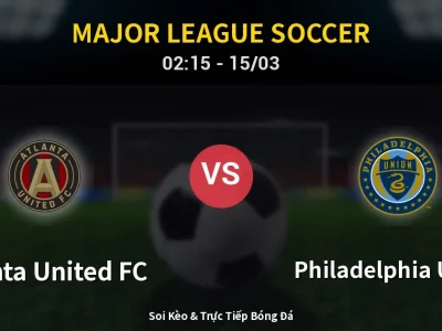 Kết Quả: Atlanta United FC 3-1 Philadelphia Union – Highlight & Bàn Thắng | Major League Soccer